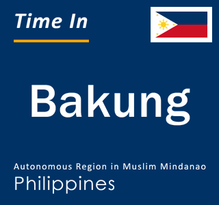 Current local time in Bakung, Autonomous Region in Muslim Mindanao, Philippines