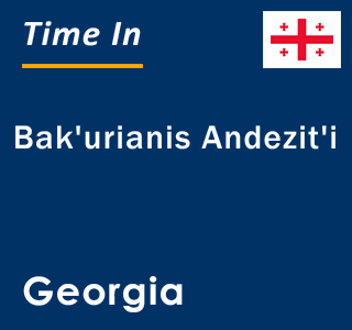 Current local time in Bak'urianis Andezit'i, Georgia