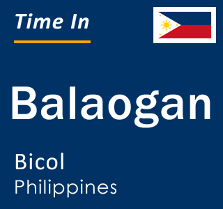 Current local time in Balaogan, Bicol, Philippines