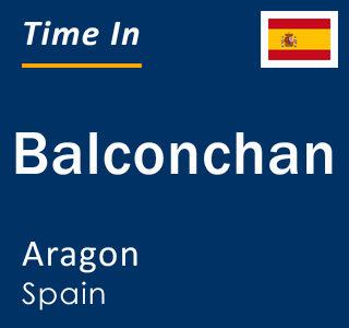 Current local time in Balconchan, Aragon, Spain