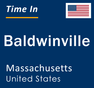 Current local time in Baldwinville, Massachusetts, United States