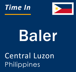 Current local time in Baler, Central Luzon, Philippines