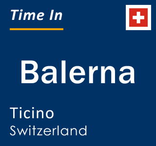 Current local time in Balerna, Ticino, Switzerland