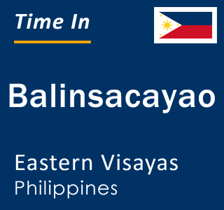 Current local time in Balinsacayao, Eastern Visayas, Philippines