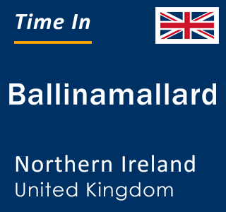 Current local time in Ballinamallard, Northern Ireland, United Kingdom