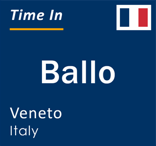 Current local time in Ballo, Veneto, Italy