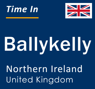 Current local time in Ballykelly, Northern Ireland, United Kingdom