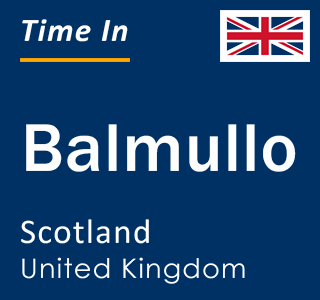 Current local time in Balmullo, Scotland, United Kingdom