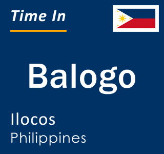 Current local time in Balogo, Ilocos, Philippines