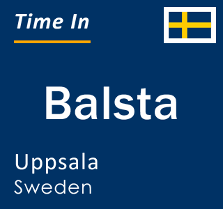 Current local time in Balsta, Uppsala, Sweden