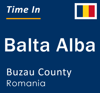 Current local time in Balta Alba, Buzau County, Romania