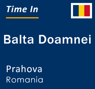 Current local time in Balta Doamnei, Prahova, Romania