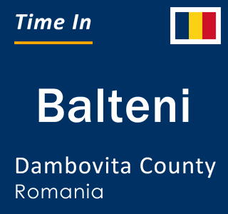 Current local time in Balteni, Dambovita County, Romania