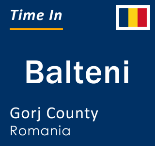 Current local time in Balteni, Gorj County, Romania