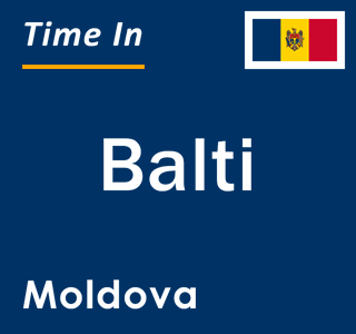 Current local time in Balti, Moldova