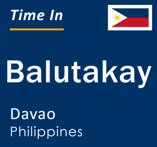 Current local time in Balutakay, Davao, Philippines