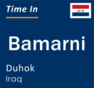 Current local time in Bamarni, Duhok, Iraq