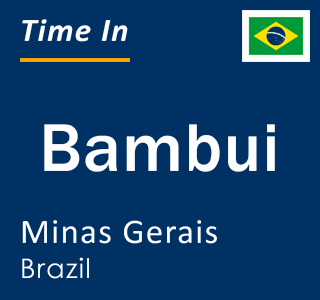 Current local time in Bambui, Minas Gerais, Brazil