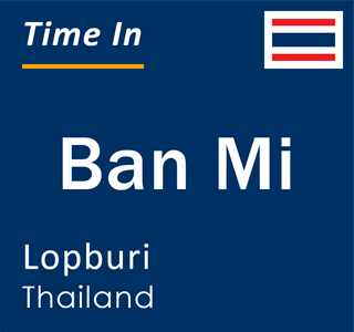 Current local time in Ban Mi, Lopburi, Thailand