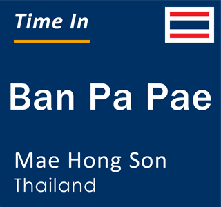 Current local time in Ban Pa Pae, Mae Hong Son, Thailand