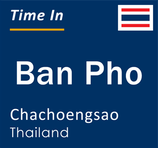 Current local time in Ban Pho, Chachoengsao, Thailand