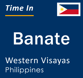 Current local time in Banate, Western Visayas, Philippines