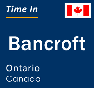 Current local time in Bancroft, Ontario, Canada