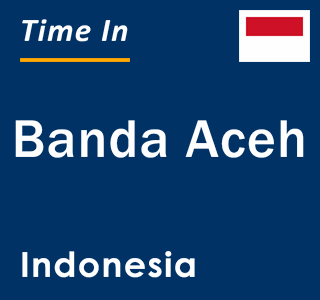 Current local time in Banda Aceh, Indonesia