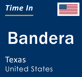 Current local time in Bandera, Texas, United States