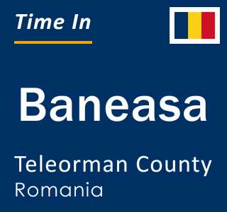 Current local time in Baneasa, Teleorman County, Romania