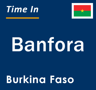 Current local time in Banfora, Burkina Faso