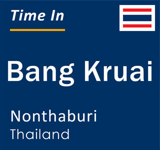 Current local time in Bang Kruai, Nonthaburi, Thailand