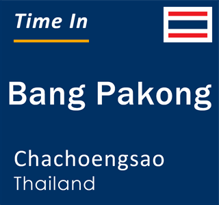 Current local time in Bang Pakong, Chachoengsao, Thailand