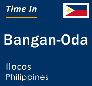 Current local time in Bangan-Oda, Ilocos, Philippines