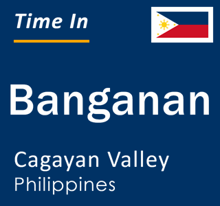 Current local time in Banganan, Cagayan Valley, Philippines