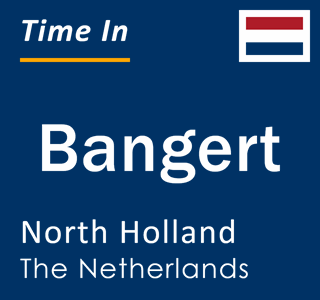 Current local time in Bangert, North Holland, The Netherlands