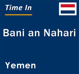 Current local time in Bani an Nahari, Yemen