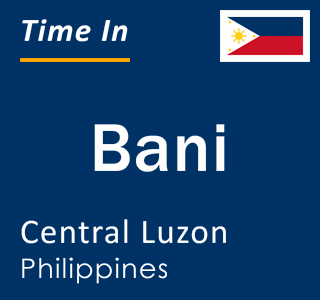 Current local time in Bani, Central Luzon, Philippines