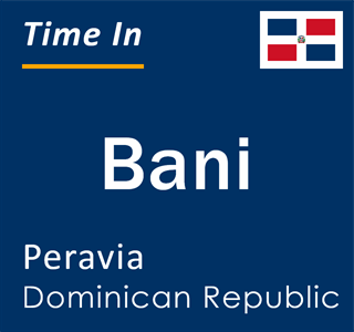 Current local time in Bani, Peravia, Dominican Republic