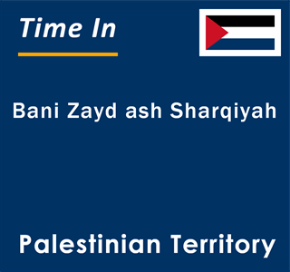 Current local time in Bani Zayd ash Sharqiyah, Palestinian Territory