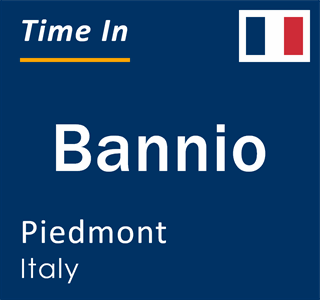 Current local time in Bannio, Piedmont, Italy