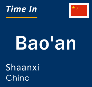 Current local time in Bao'an, Shaanxi, China