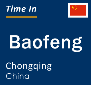 Current local time in Baofeng, Chongqing, China