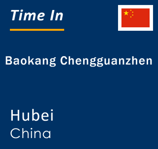 Current local time in Baokang Chengguanzhen, Hubei, China