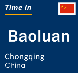 Current local time in Baoluan, Chongqing, China