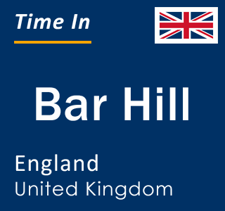 Current local time in Bar Hill, England, United Kingdom