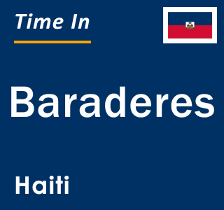 Current local time in Baraderes, Haiti