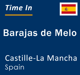 Current local time in Barajas de Melo, Castille-La Mancha, Spain