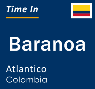 Current local time in Baranoa, Atlantico, Colombia