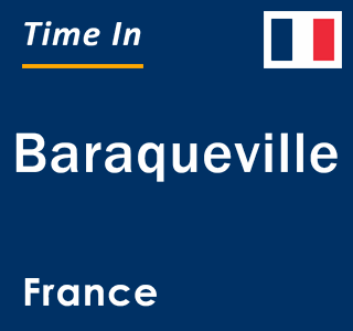 Current local time in Baraqueville, France